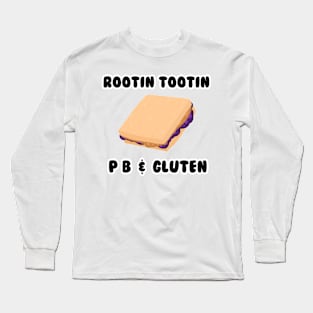 Rootin' Tootin' PB&GLUTEN Long Sleeve T-Shirt